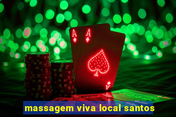 massagem viva local santos